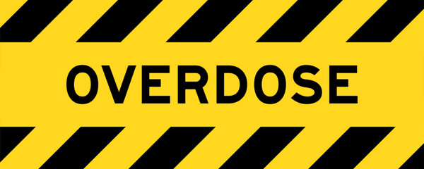 Yellow and black color with line striped label banner with word overdose