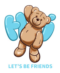 Cute teddy bear toy with slogan. Hi letters and bear. Design for apparel, clothes, print. 