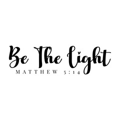 Fototapeta premium Be The Light. Vector Design on White Background