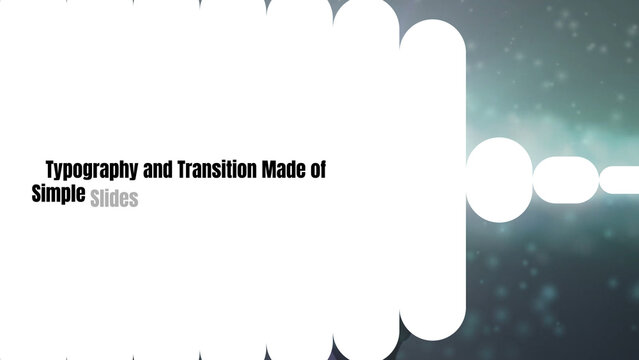 Typography and Transition Made of Simple Slides