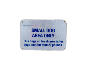 small dog area only: dogpark signage isolated this dogs off leash area is for dogs smaller than 20 pounds