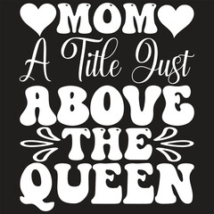 Mom a Title Just Above the Queen