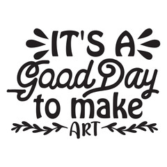 Obraz premium it's a good day to make art