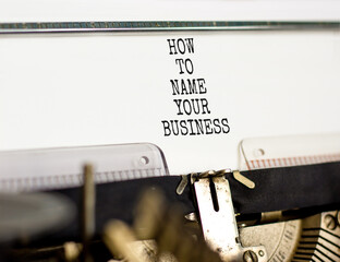 How to name your business symbol. Concept words How to name your business typed on beautiful old...