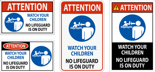 Fototapeta na wymiar Pool Safety Sign Attention - Watch your Children, No Lifeguard on Duty