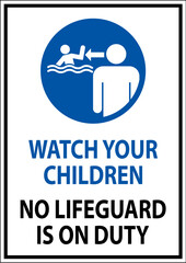 Pool Safety Sign Attention - Watch your Children, No Lifeguard on Duty