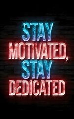 STAY MOTIVATED STAY DEDICATED motivational quote poster design, inspirational quote for boost up