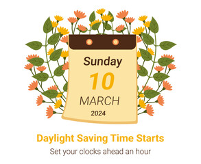 Daylight Saving Time begins concept in March 2024. DST starts in USA poster for reminder. Flat design vector illustration with Calendar, flowers and leaves. Spring forward, set your clocks ahead hour