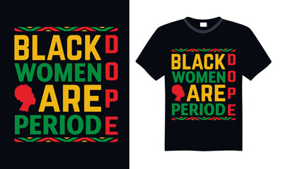 Black Women Are Dope Period - Black History Month Day T shirt Design, Hand lettering illustration for your design, illustration Modern, simple, lettering For stickers, mugs, etc.