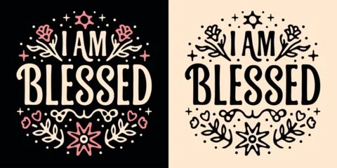 Foto op Aluminium I am blessed lettering. Manifest affirmations quotes grateful Christian girls. Floral pink retro aesthetic religious badge. Boho celestial groovy text for women t-shirt design print vector sticker. © Pictandra