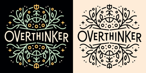 Overthinker lettering drawing round badge. Mystic aesthetic illustration. Deep thinker introvert quotes for spiritual women. Overthinking complex mind text t-shirt design, sticker and print vector. - obrazy, fototapety, plakaty