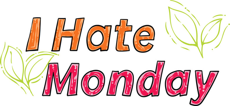 i hate monday, handwriting with a unique style, for design needs and other graphic resources