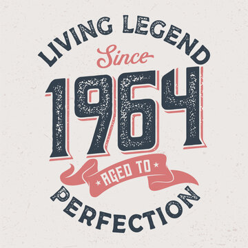 Living Legend Since 1964 - Fresh Birthday Design. Good For Poster, Wallpaper, T-Shirt, Gift.