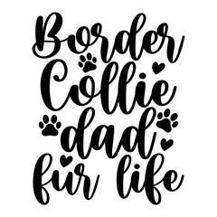 Border Collie Dad Fur Life