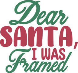 Dear santa, i was framed