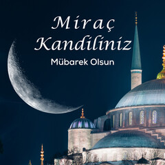 Sultanahmet Camii aka Blue Mosque with crescent moon. Mirac Kandili concept