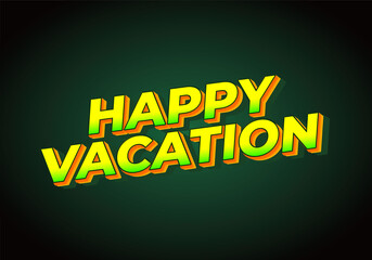 Fototapeta na wymiar Happy vacation. Text effect in eye catching color with 3D style