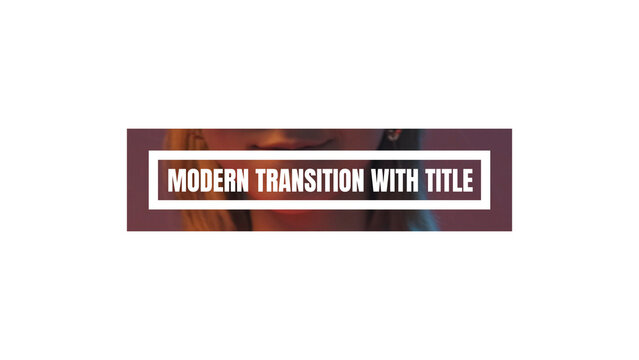 Modern Transition with Title