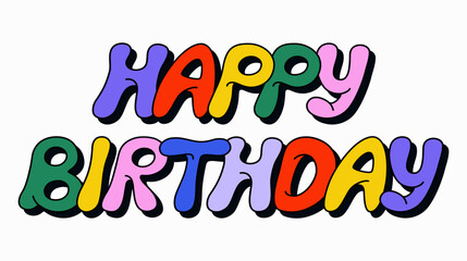 Happy birthday lettering, colorful text. Playful inscription, retro cartoon style. Hand drawn flat vector illustration isolated on white background.