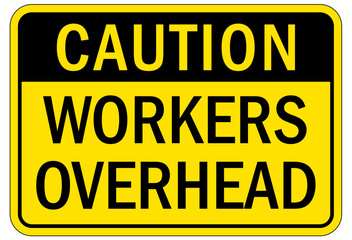 Obraz premium Men working above warning sign and labels