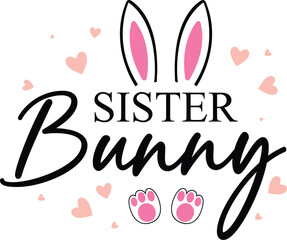 Sister bunny  T-shirt, Happy Easter Shirts, Easter Bunny, Easter Hunting Squad, Easter Quotes, Easter Saying, Easter for Kids, March Shirt, Welcome Spring, Cut File For Cricut And Silhouette