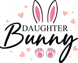 Daughter bunny T-shirt, Happy Easter Shirts, Easter Bunny, Easter Hunting Squad, Easter Quotes, Easter Saying, Easter for Kids, March Shirt, Welcome Spring, Cut File For Cricut And Silhouette