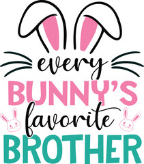 Every bunny's favorite brother T-shirt, Happy Easter Shirts, Easter Bunny, Easter Hunting Squad, Easter Quotes, Easter Saying, Easter for Kids, March Shirt, Welcome Spring, Cut File For Cricut