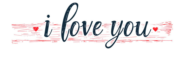 I love you. Hand drawn lettering phrase. Vector illustration. - obrazy, fototapety, plakaty