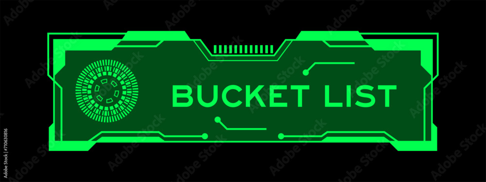 Sticker Green color of futuristic hud banner that have word bucket list on user interface screen on black background