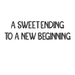 A Sweet Ending to a New Beginning Lettering Quotes. Vector Illustration