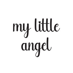 My Little Angel Lettering Quotes. Vector Illustration