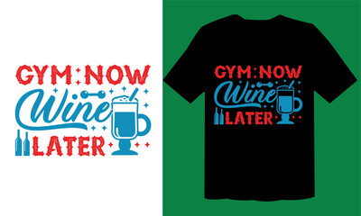 Gym Now Wine Later T shirt Vector Design File, Gym T Shirt File, Gym Shirt