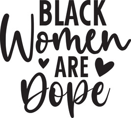 Black Women are Dope