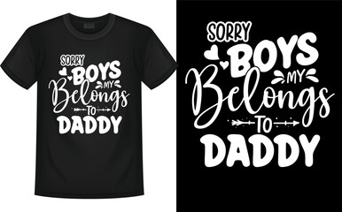 Fototapeta premium Sorry Boys My Belongs To Daddy.