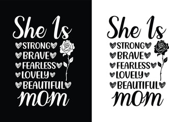 She is strong brave fearless lovely beautiful mom