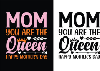 Mom you are the queen happy mother’s day - obrazy, fototapety, plakaty