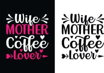 Wife mother coffee lover