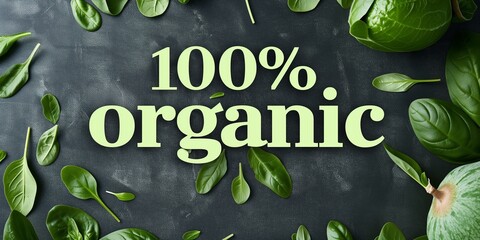 Text "100% organic". Spinach leaves. Eco-friendly. Farm. Concept Healthy Food. Inscription. Design for food. Organic products. Greenery. Vegetarian. Diet, proper nutrition. Superfood. Dark background