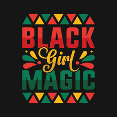 Black Girl Magic Typography T-Shirt Design For Black History Month