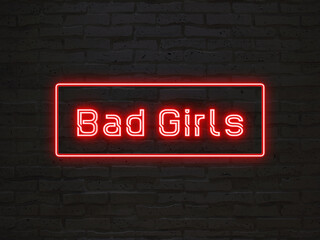 Bad Girls のネオン文字