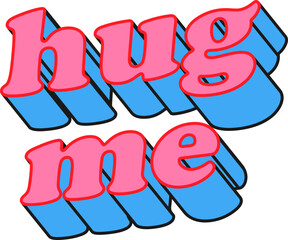 Hug Me 3D Pink And Blue Vector Text Typography
