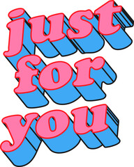 Just For You 3D Pink And Blue Vector Text Typography
