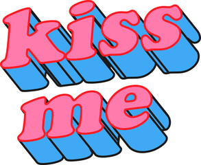 Kiss Me 3D Pink And Blue Vector Text Typography
