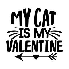 My Cat Is My Valentine SVG Cut File