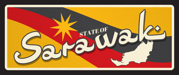 State of Sarawak, Malaysian area and region. Vector travel plate, vintage tin sign, retro vacation postcard or journey signboard. Old plaque with flag and map silhouette, shining star