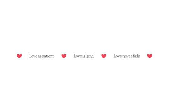 Love is patient. Love is kind. Love never fails. Minimalistic christian valentine card, invitation, banner. Love Verse from the Bible