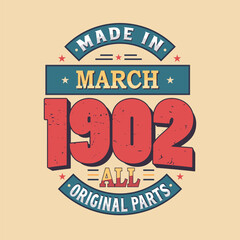 Made in March  1902 all original parts. Born in March 1902 Retro Vintage Birthday - obrazy, fototapety, plakaty