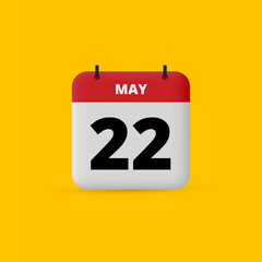 3D calendar date vector. Day of the month icon. Event date, schedule meeting appointment time. Reminder May 22
