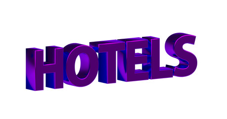 Hotels - violette plakative 3D-Schrift, Urlaub, Übernachtung, Zimmer, Schlafen, Wellness,  Gastwirtschaft, Reise, Buchung, Freisteller
