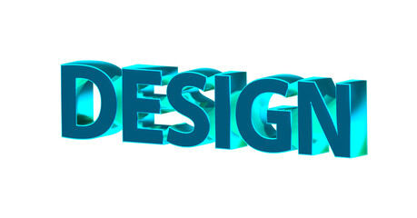 Design - türkise plakative 3D-Schrift, Gestaltung, Mode, Architektur, Produktdesign, Webdesign, Grafikdesign, Layout, Rendering, gerendert, Freisteller, Alphakanal
